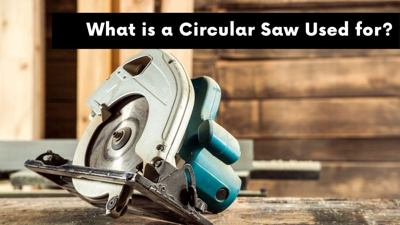 What is a Circular Saw Used for
