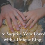 Tips to Surprise Your Loved One 1